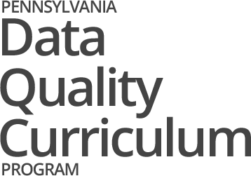 Pennsylvania Data Quality Curriculum Program